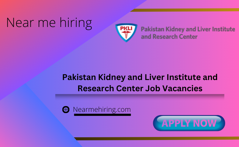 Latest Lahore Vacancies 2024 | Pakistan Kidney and Liver Institute and ...